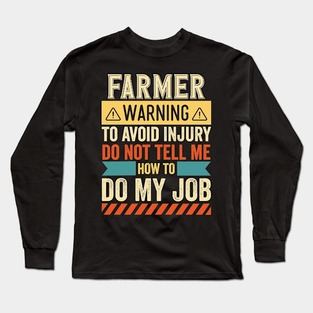 Farmer Warning Long Sleeve T-Shirt by Stay Weird